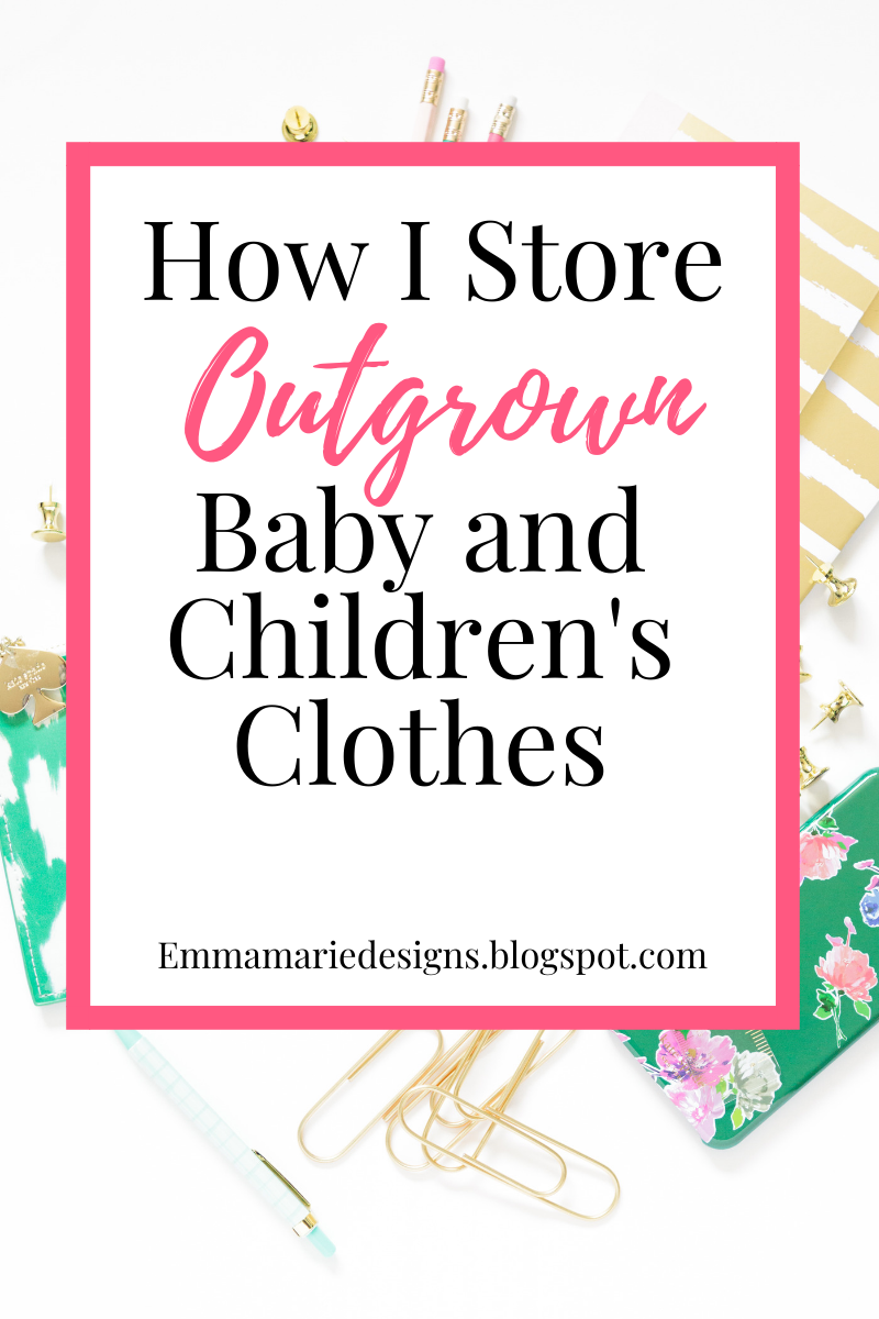 Storing Outgrown Baby Clothes Emma Marie Designs
