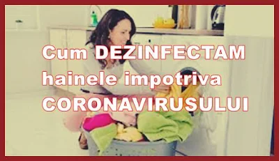 recomandari dezinfectarea imbracamintei hainelor prosoapelor impotriva coronavirusului
