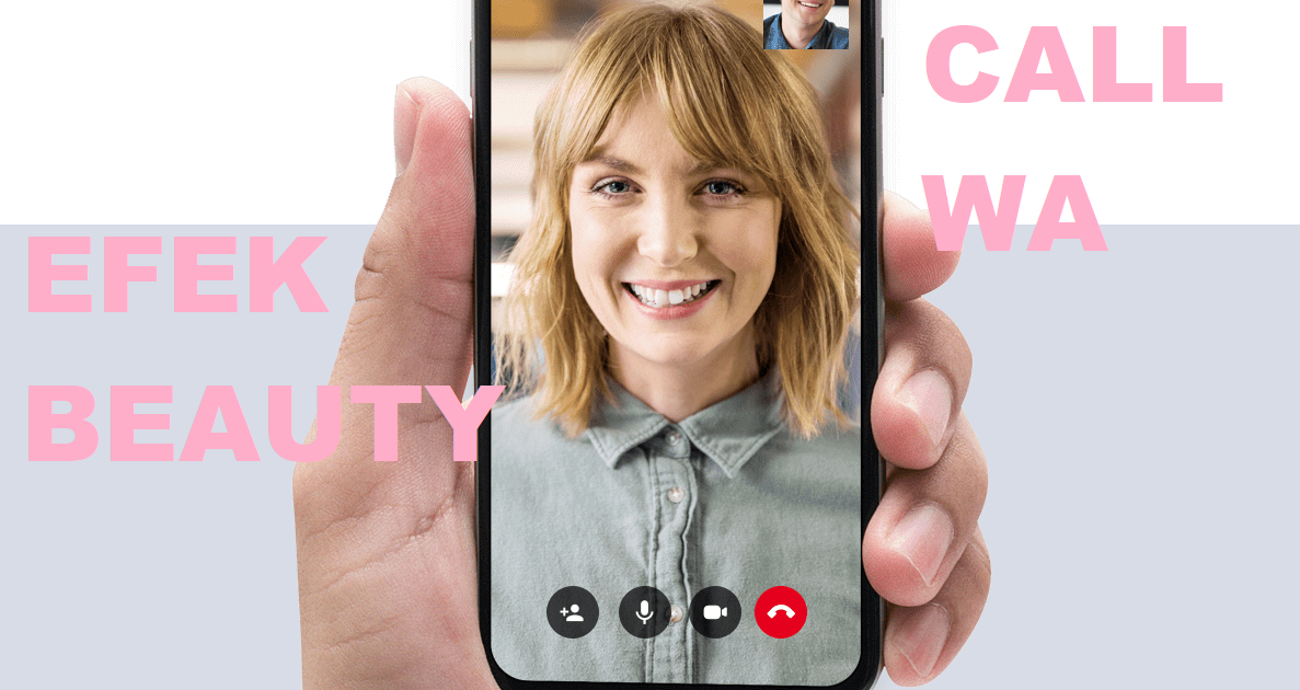 Cara Membuat Efek Beauty Di Video Call Whatsapp Cara Membuat Efek Beauty Di Video Call Whatsapp