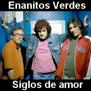 Enanitos Verdes - Siglos de amor