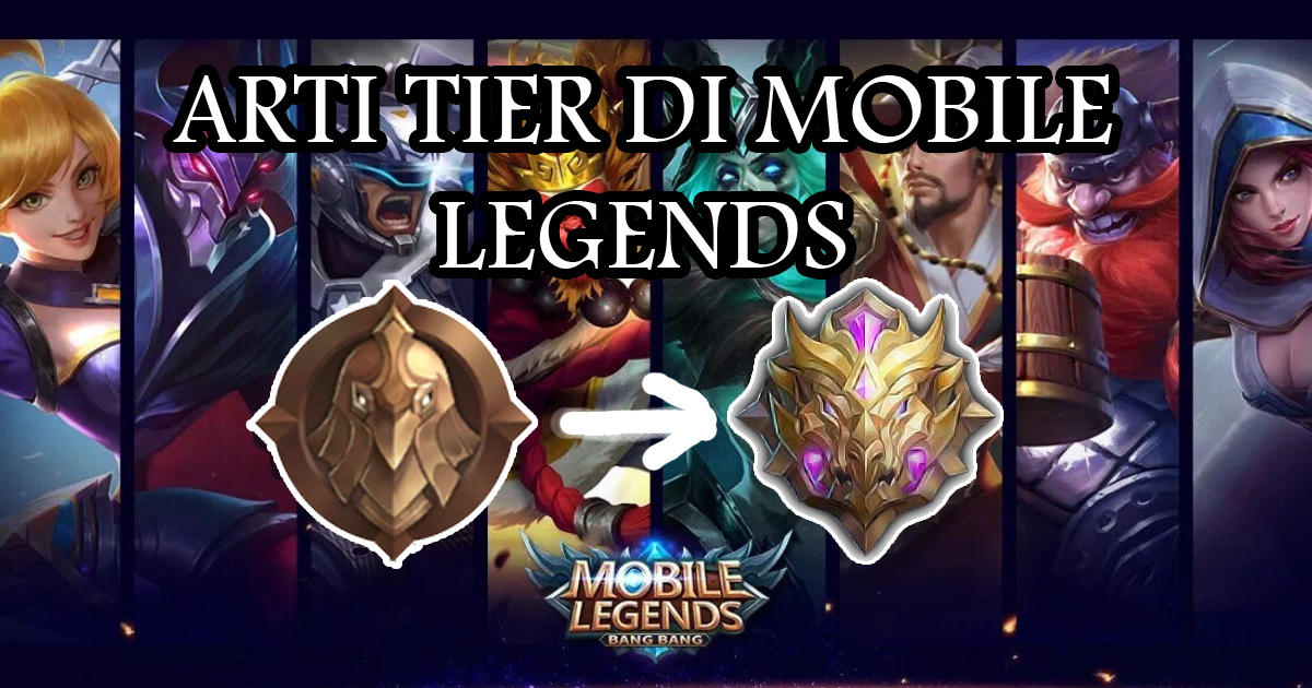Arti Tier Dan Urutan Tier Mobile Legends Lengkap Beresinfo