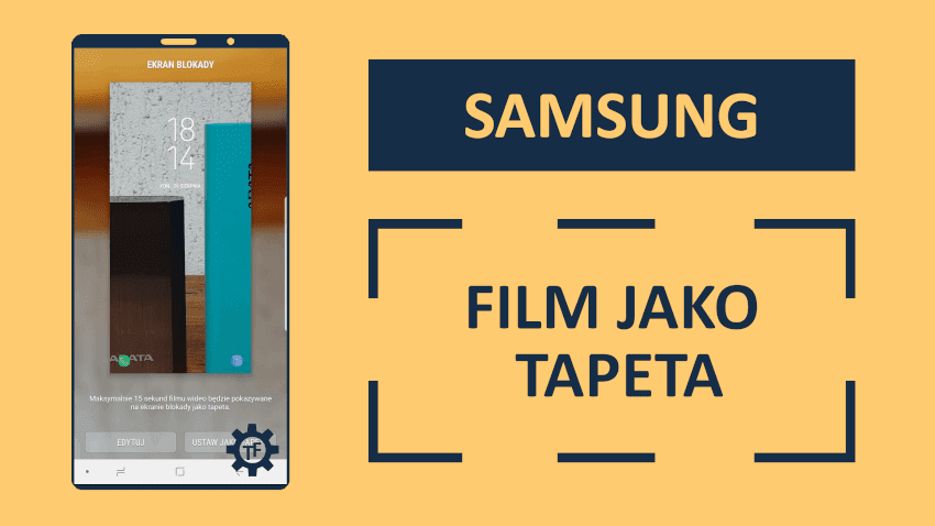 Jak ustawić film jako tapetę w telefonie Samsunga? Jak ustawić film jako tapetę na ekranie blokady?