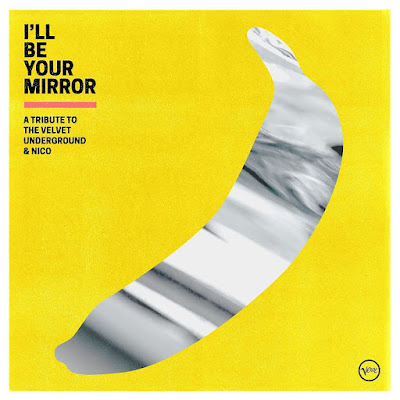 Ill Be Your Mirror A Tribute To The Velvet Underground And Nico Album