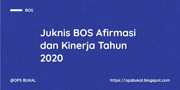 Juknis BOS Afirmasi dan BOS Kinerja Tahun 2020 - Permendikbud Nomor 24 Tahun 2020