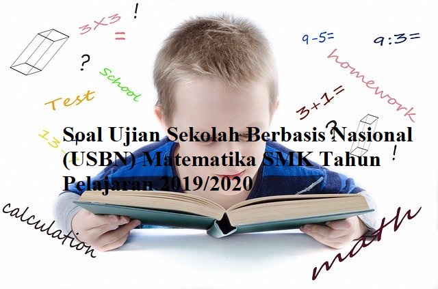  Soal  Ujian  Sekolah  Berbasis Nasional USBN Matematika SMK  