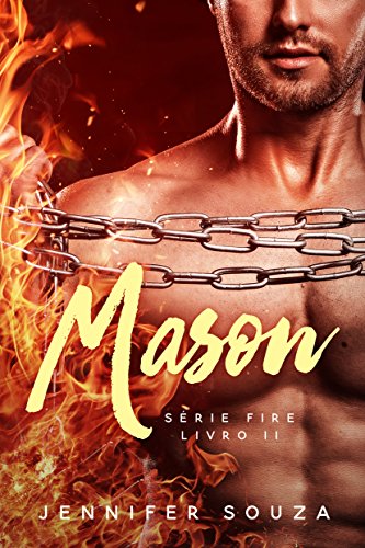 Mason (Fire Livro 2) - Jennifer Souza Mason (Fire Livro 2) - Jennifer Souza