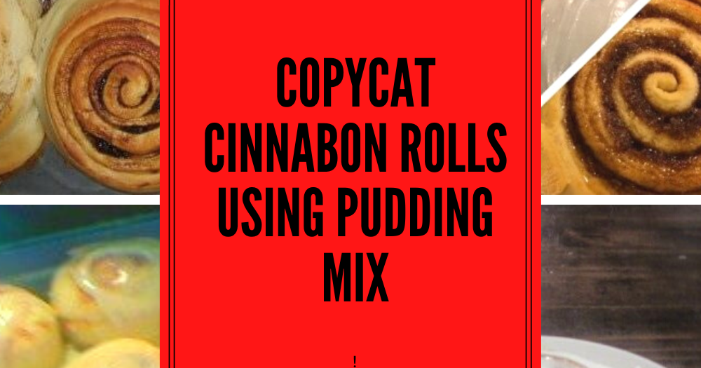 Copycat Cinnabon Rolls Using Pudding Mix