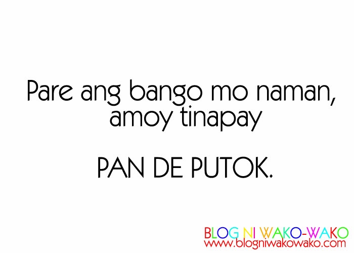 Blog ni Wako Wako - Love.Move-on.Inspired: Tagalog Funny Quotes