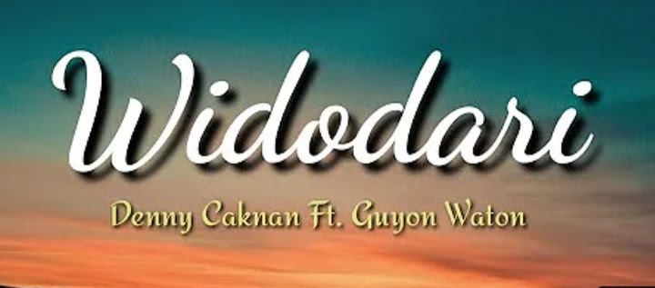 Lirik Lagu Widodari By Denny Caknan Feat Guyon ~ PIOLINE TUT BLOGGER