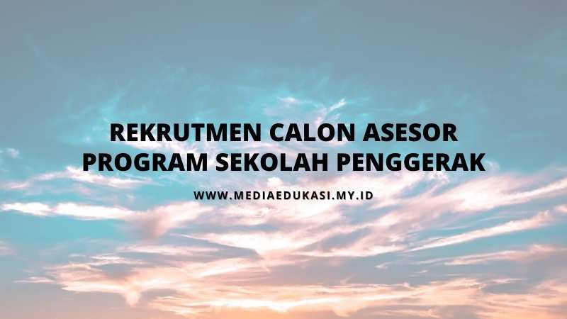 Rekrutmen Calon Asesor Program Sekolah Penggerak