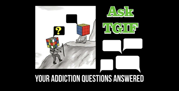 Ask Tgif - answers your alcoholism, addiction treatment and recovery questions.