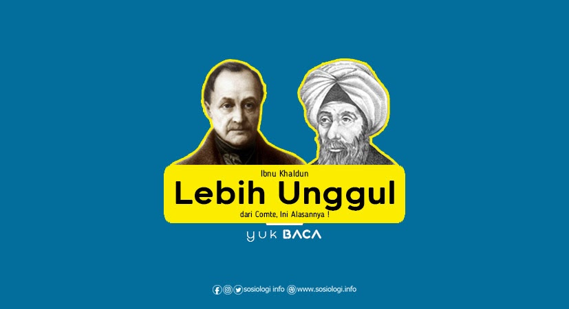 Ibnu Khaldun Lebih Unggul Dari Comte Ini Alasannya Referensi Artikel Sosiologi Terbaru