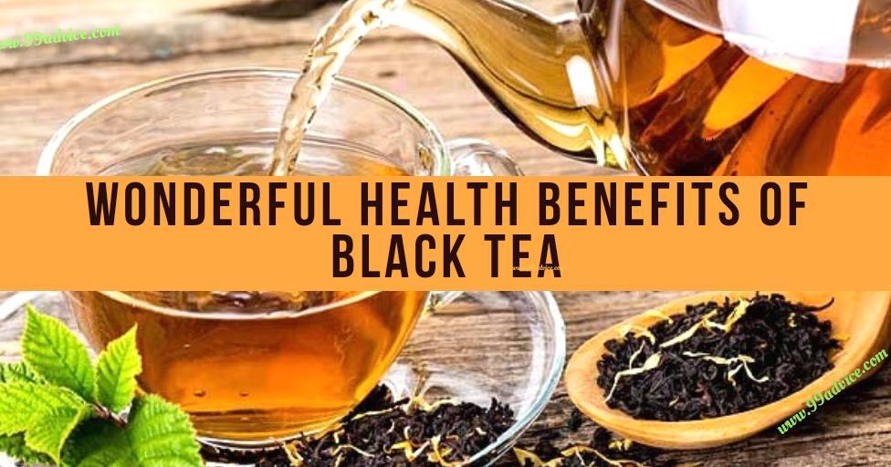 Wonderful Health Benefits Of Black Tea 99Advice