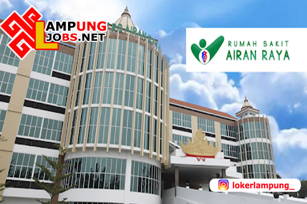 Lowongan Kerja Lampung Terbaru di RS AIRAN RAYA 2021