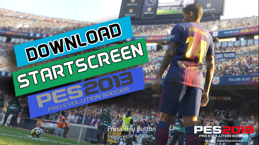 حصريا ستارت سكرين PES 2019 لبيس 2013 حصريا ستارت سكرين PES 2019 لبيس 2013