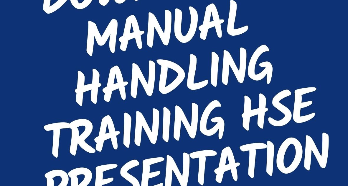 Manual Handling Training HSE Presentation HSE Professionals HSE