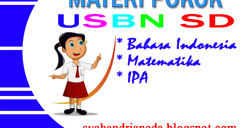 Materi Pokok Usbn Sd Bahasa Indonesia Matematika Dan Ipa Catatan Syahandrian Eda