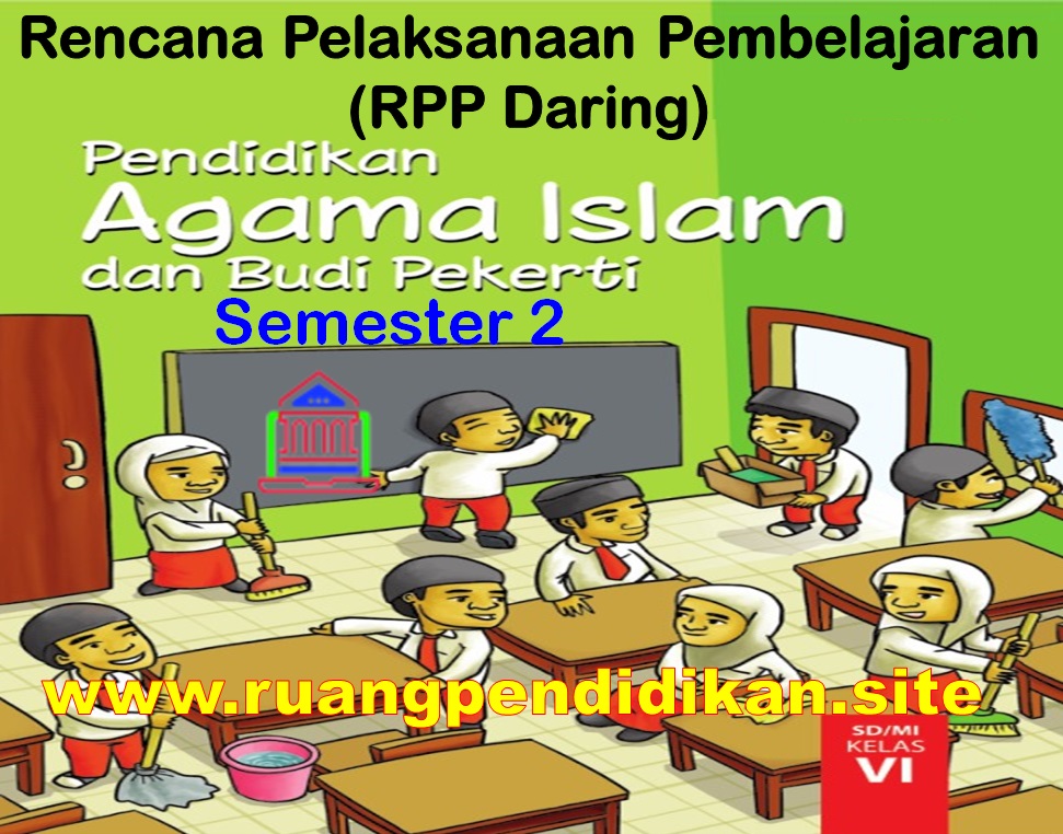 Download RPP Daring PAI Semester 2 Kelas 6 SD/MI Kurikulum 2013 Ruang