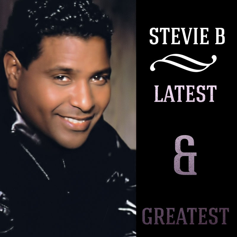 .: Stevie B - Latest & Greatest