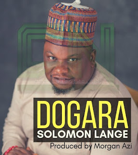 dogara by solomon Lange, Solomon Lange Dogara, Solomon Lange Music