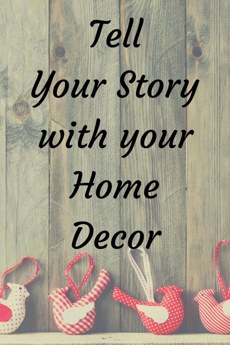 Decorating a Home that Tells Your Story