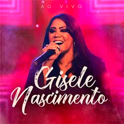 Baixar CD Gospel Gisele Nascimento (Ao Vivo)