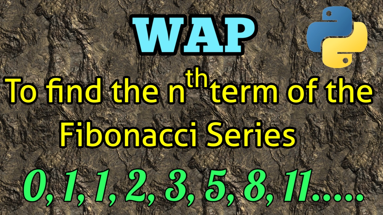 Wap python to print the nth term of the fibonacci series boicoder