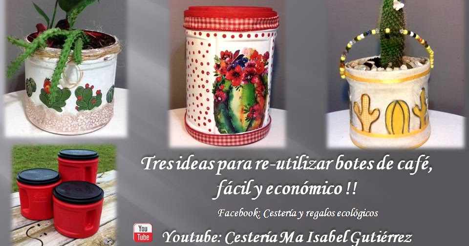 Cestería Ma Isabel Gutiérrez: 3 Ideas para re-utilizar botes de