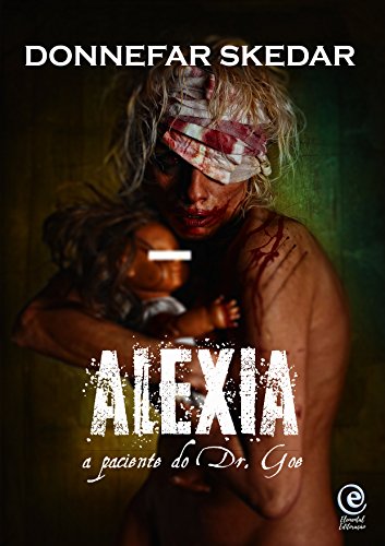 Alexia a Paciente do Dr. Goe - Donnefar Skedar