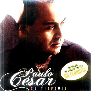 PAULO CESAR - SU FLORCITA 2007 paulo cesar su florcita