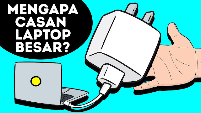 Mengapa ukuran casan laptop sangat besar? Mengapa ukuran casan laptop sangat besar?