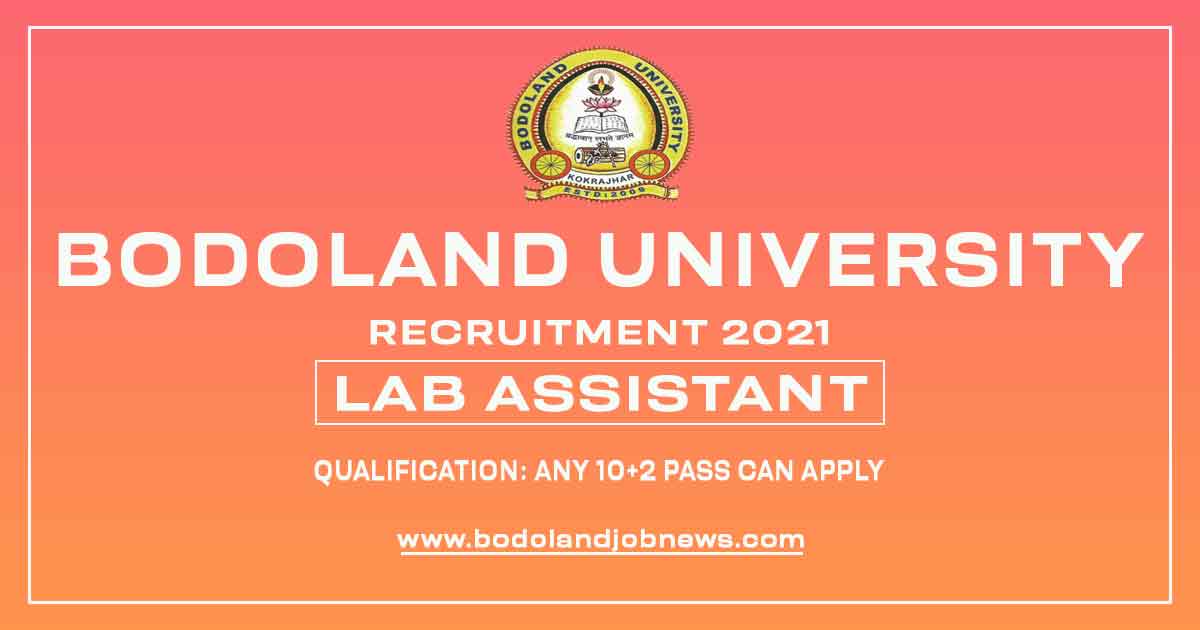 BODOLAND UNIVERSITY RECRUITMENT 2021 LABORATORY ASSISTANT POST