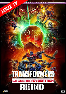 TRANSFORMERS – LA GUERRA POR CYBERTRON – PARTE 3 – REINO – DVD-5 – DUAL LATINO – 2021 – (VIP)