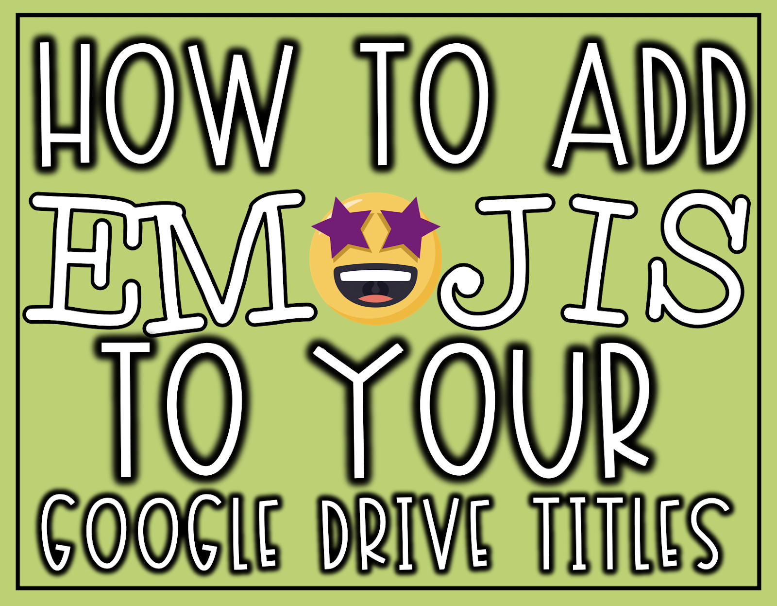 How to Add Emojis to Your Google Drive Titles and Folders