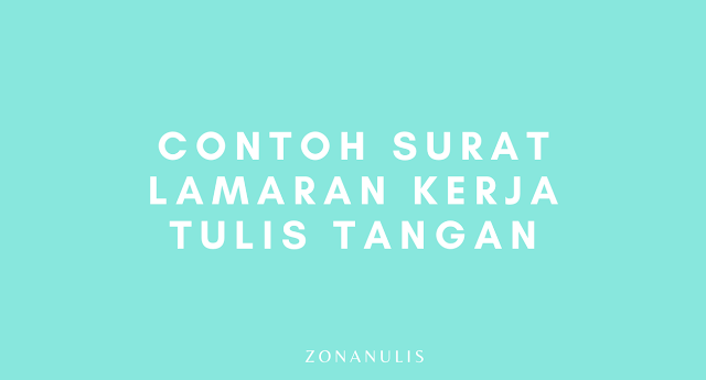 contoh surat lamaran kerja tulis tangan yang baik dan benar