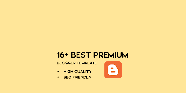 16+ Best Premium Blogger Templates • High Quality • Mobile Friendly Templates In 2021