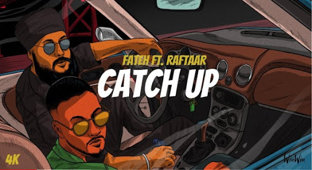 Catch Up Lyrics - Fateh Ft. Raftaar