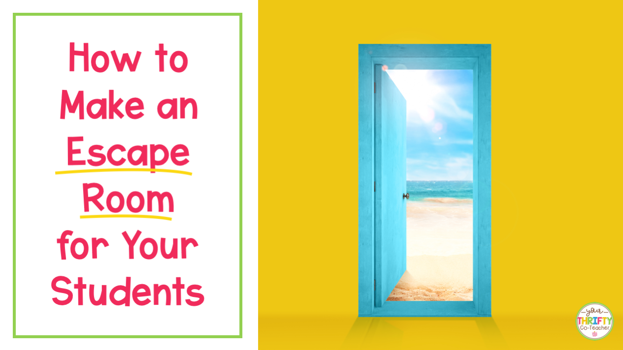 How to Make an Escape Room for Your Students Your Thrifty CoTeacher