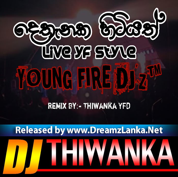 Dethanaka Hitiyath Live YF Style - Dj Thiwanka