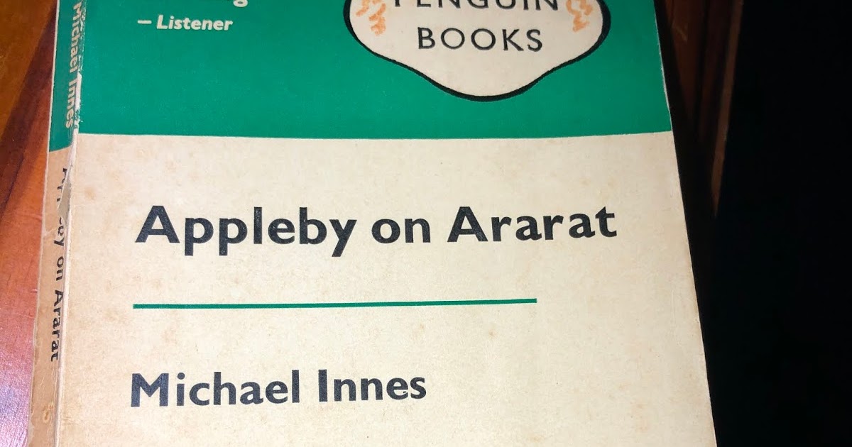 A LITTLE BIT OF READING APPLEBY ON ARARAT Michael Innes