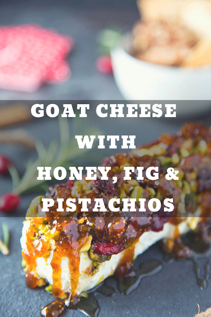 Goat Cheese with Honey, Fig & Pistachios