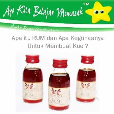 Apa itu Rum ? dan Apa Gunanya Rum untuk Membuat Kue Gunanya Rum Untuk Apa