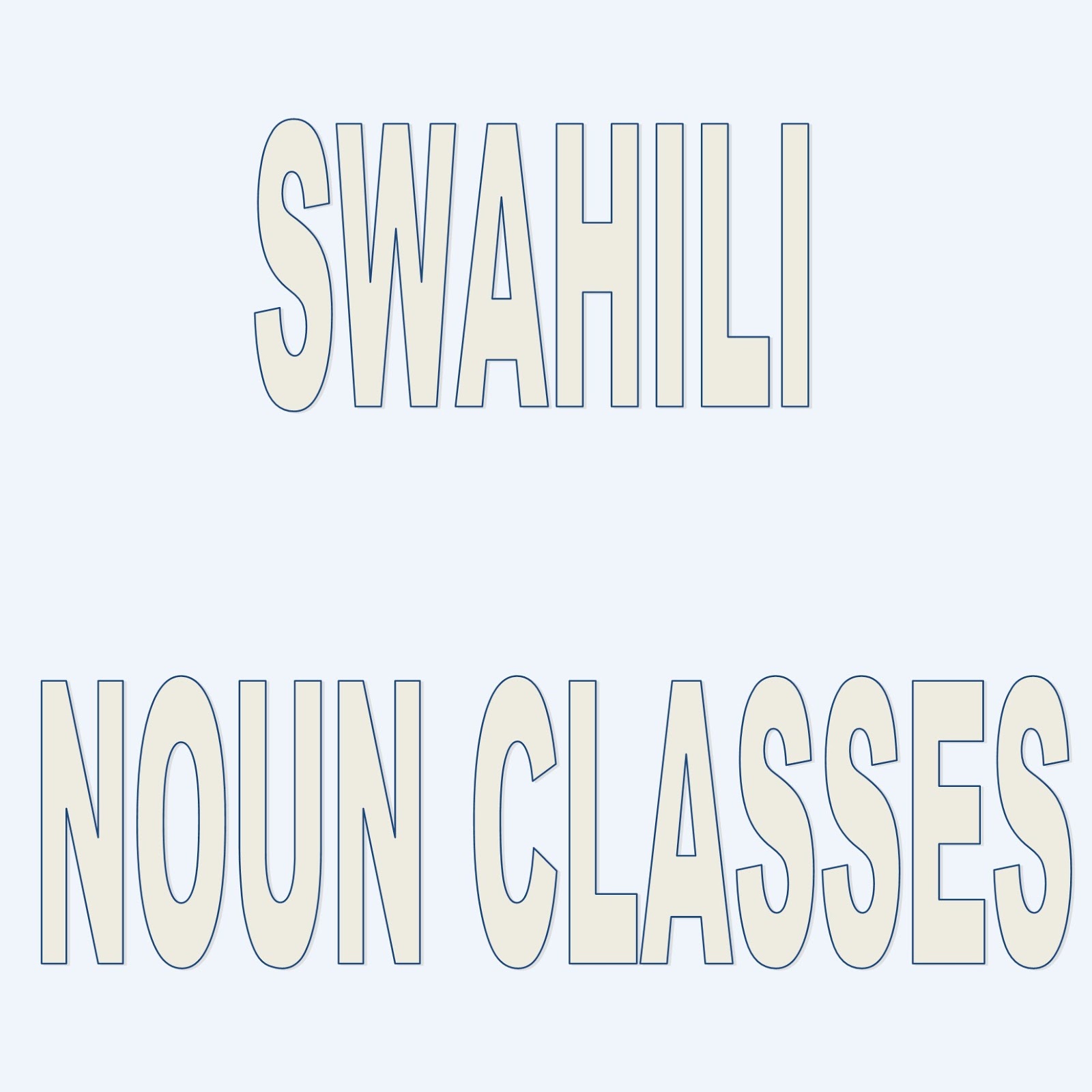 SWAHILI NOUN CLASSES SWAHILI LAB
