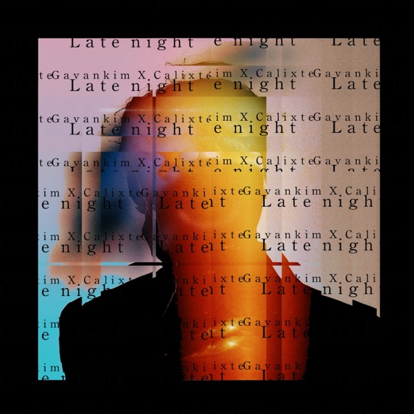 Gavankim – Late Night (feat. Calixte) – Single