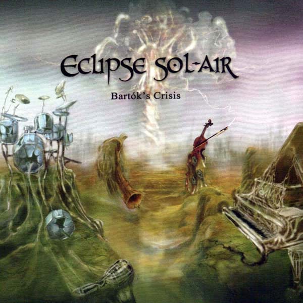 Eclipse Sol-Air - Bartók’s Crisis (2011)