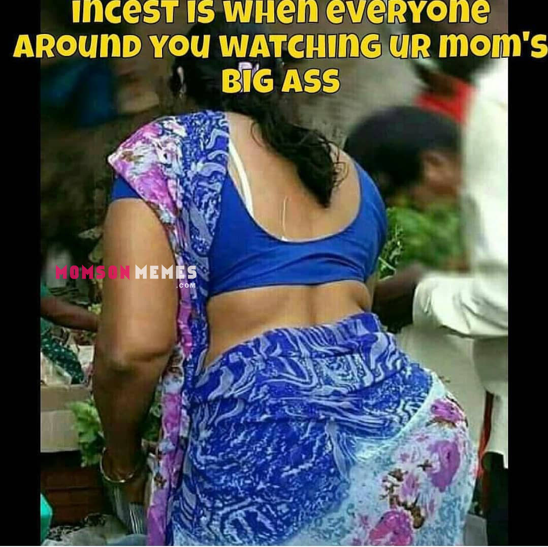 Mom’s big ass