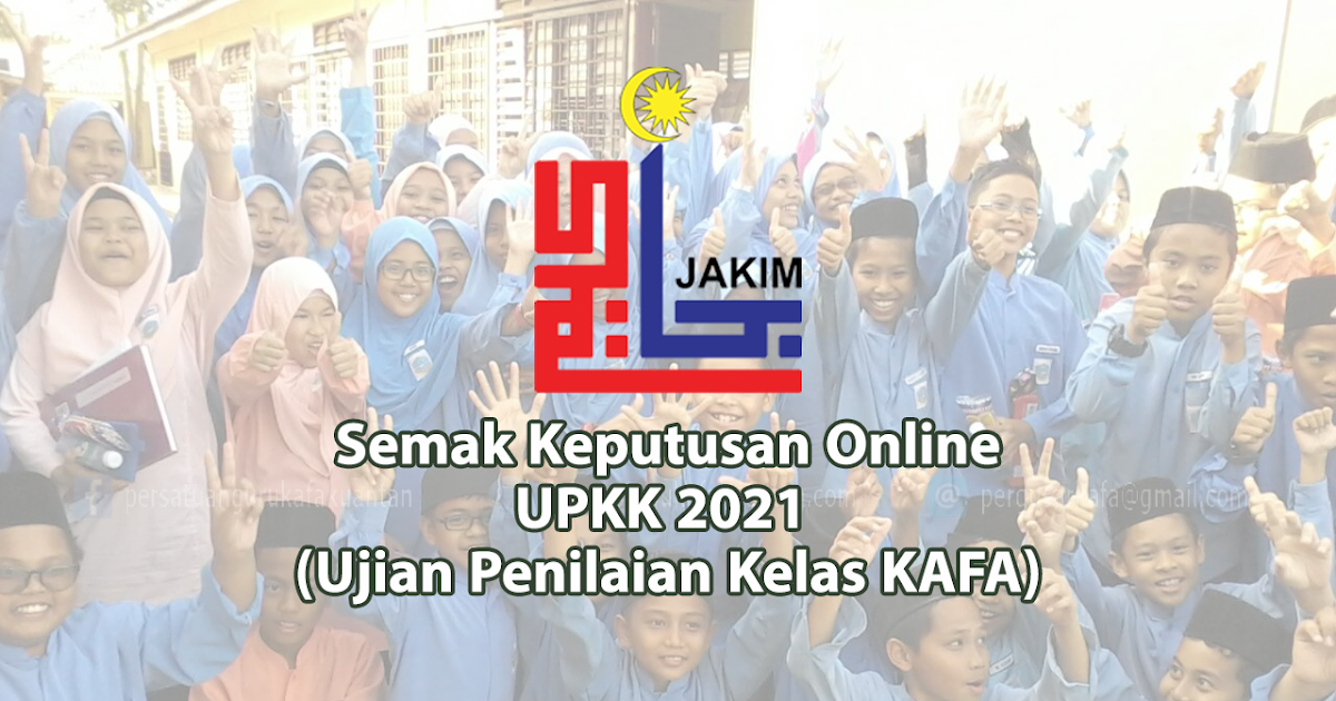 Semak Keputusan Online UPKK 2021 (Ujian Penilaian Kelas KAFA