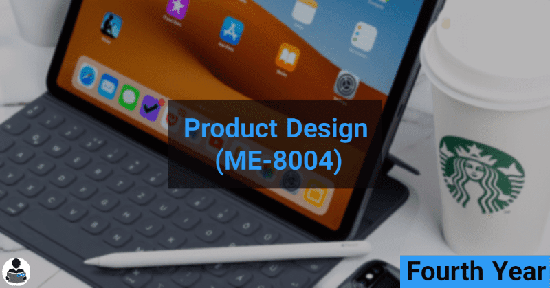 Product Design (ME-8004) RGPV notes CBGS Bachelor of engineering