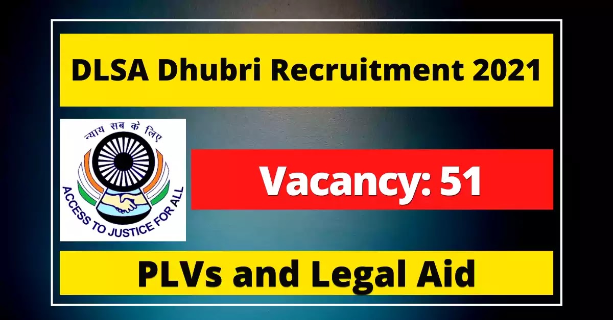 DLSA Dhubri Recruitment 2021 51 Legal Aid Counsel and Legal Volunteer (PLVs). Assam Online