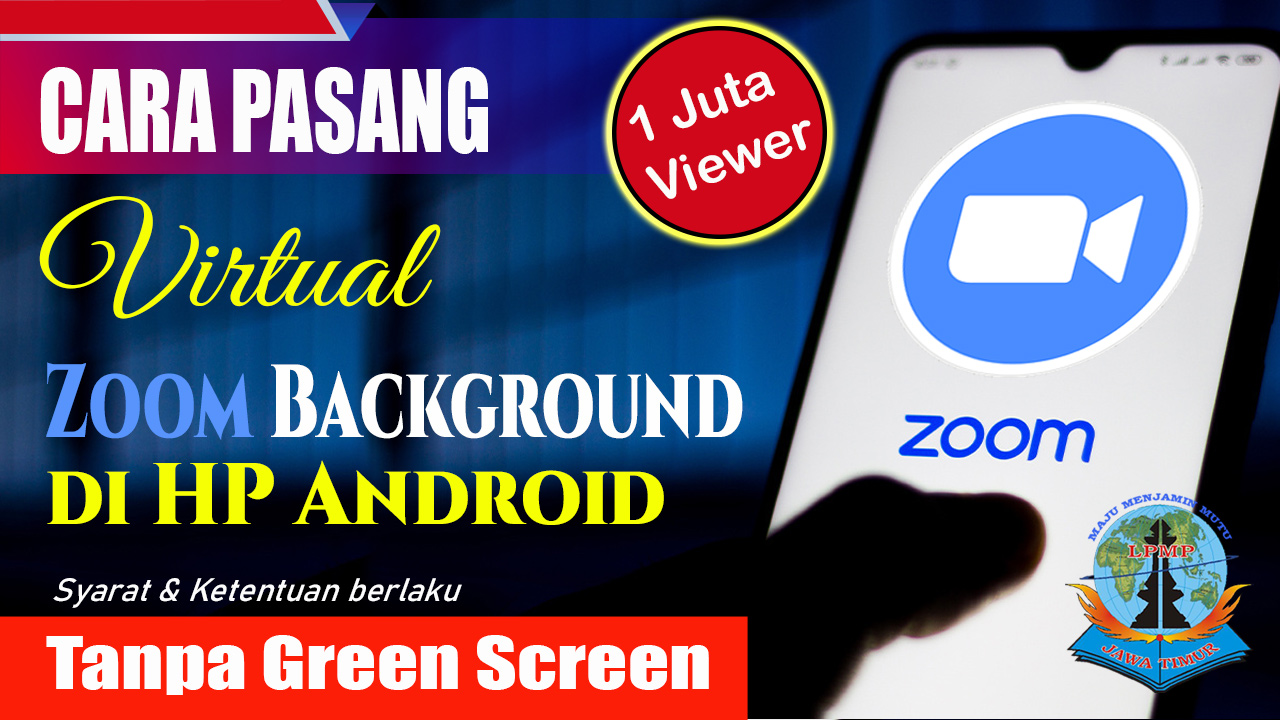 Cara Pasang Virtual Background Zoom di HP Android « Cak Rye BBPMP Jatim